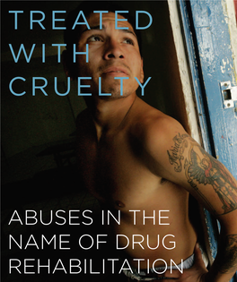 TREATED with CRUELTY: ABUSES in the NAME of DRUG REHABILITATION Remedies