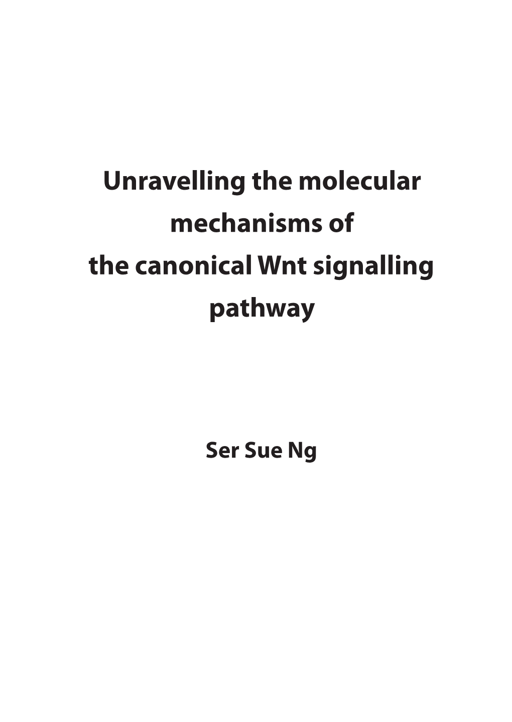 Unravelling the Molecular Mechanisms of the Canonical Wnt Signalling Pathway