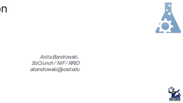 Anita Bandrowski, Scicrunch / NIF / RRID Abandrowski@Ucsd.Edu