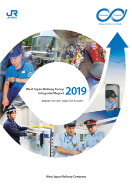 West Japan Railway Group Integrated Report 2019 —Report on Our Value for Society—