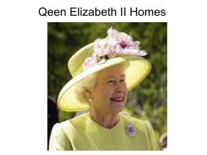 Qeen Elizabeth II Homes