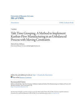 Takt Time Grouping: a Method to Implement Kanban-Flow Manufacturing in an Unbalanced Process with Moving Constraints Mitchell Alan Millstein University of Missouri-St