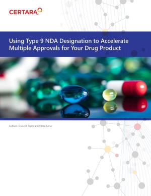 Using Type 9 NDA Designation to Accelerate Multiple Approvals for Your Drug Product