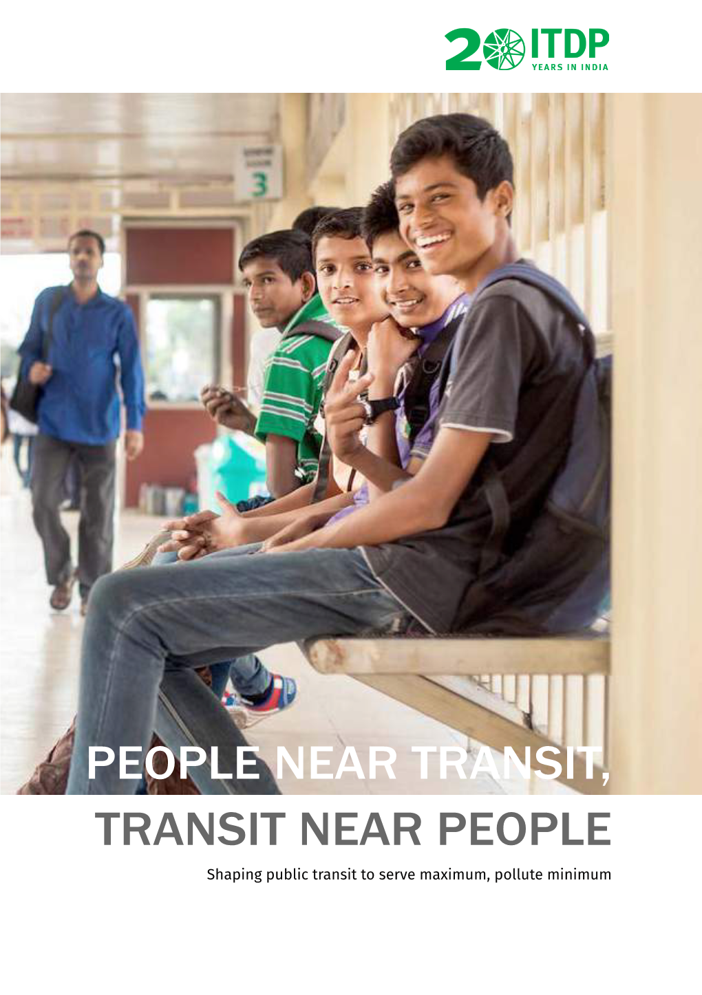 PEOPLE NEAR TRANSIT, TRANSIT NEAR PEOPLE Shaping Public Transit to Serve Maximum, Pollute Minimum May 2019