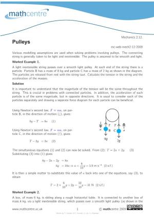 Pulleys Mc-Web-Mech2-12-2009 Various Modelling Assumptions Are Used When Solving Problems Involving Pulleys