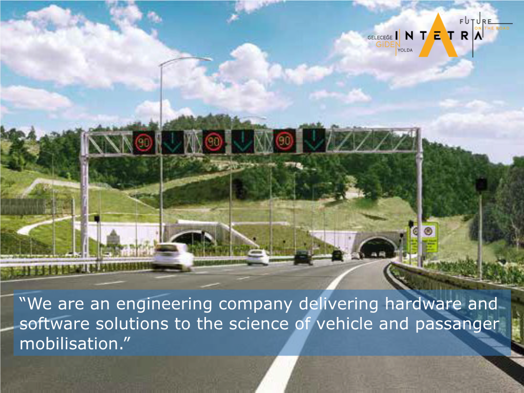We Deliver Solutions to Operators Of: Roads Highways Tunnels Bridges