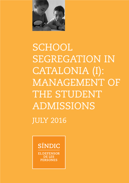 School Segregation in Catalonia (I): Management of the Student Admissions July 2016