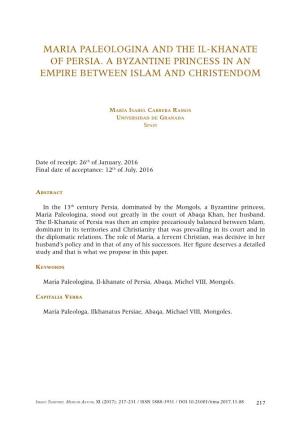 Maria Paleologina and the Il-Khanate of Persia. a Byzantine Princess in an Empire Between Islam and Christendom