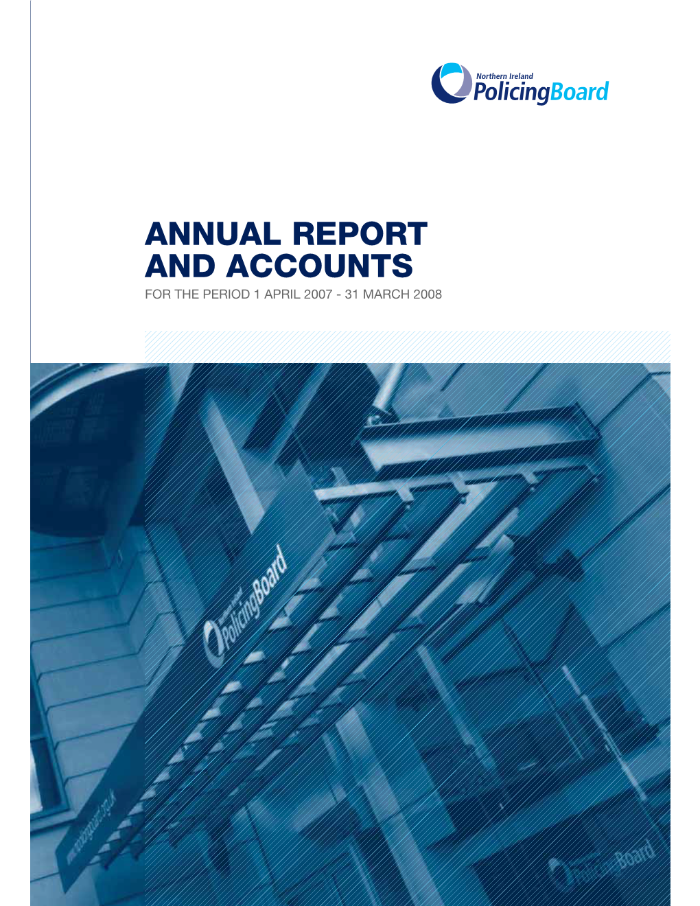 Northern Ireland Policing Board Annual Report and Accounts Together with the Report of the Comptroller and Auditor General