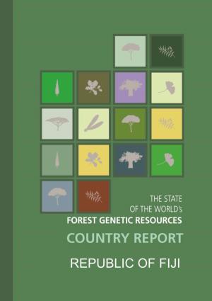 Republic of Fiji: the State of the World's Forest Genetic Resources