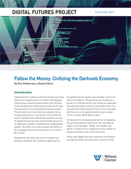 DIGITAL FUTURES PROJECT Follow the Money: Civilizing the Darkweb Economy