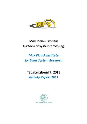 Max-Planck-Institut Für Sonnensystemforschung Max Planck Institute for Solar System Research Tätigkeitsbericht 2011 Activit