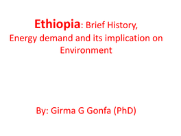 Ethiopia: Brief History, Energy Demand and Its Implication on Environment
