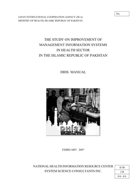 The Study on Improvement of Management Information Systems in Health Sector in the Islamic Republic of Pakistan Dhis Manual