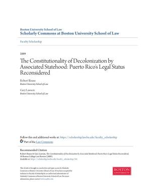 The Constitutionality of Decolonization by Associated Statehood: Puerto Rico's Legal Status Reconsidered, 50 Boston College Law Review (2009)