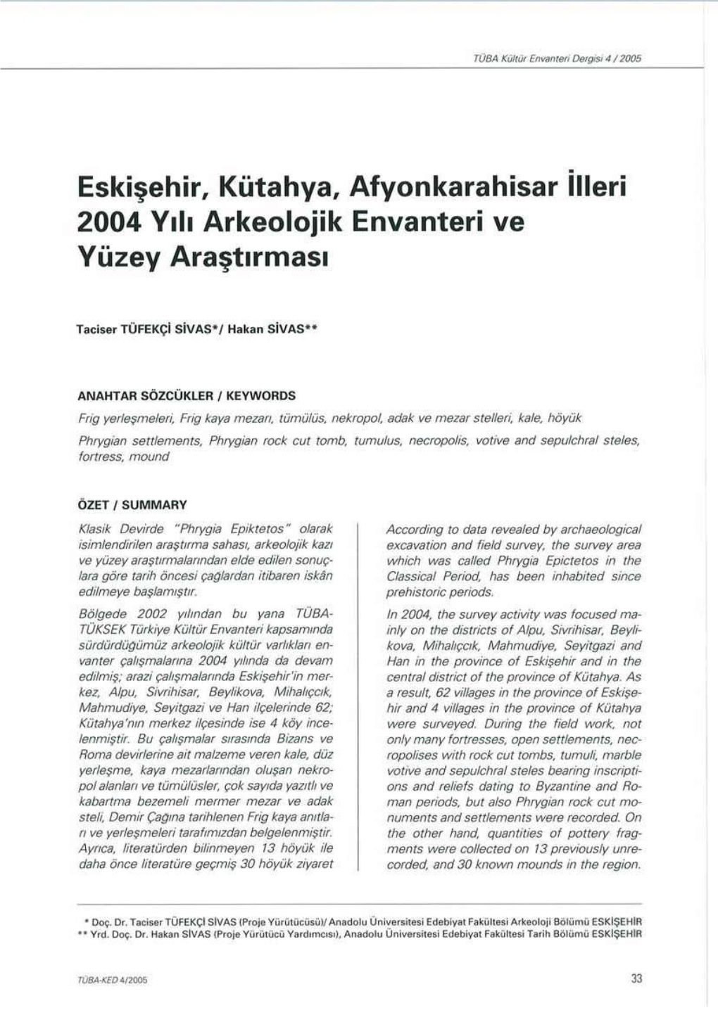 Eskişehir, Kütahya, Afyonkarahisar İlleri 2004 Yılı Arkeolojik Envanteri Ve Yüzey Araştırması