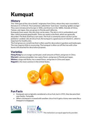 Kumquat History This “Little Gem of the Citrus Family” Originates from China, Where They Were Recorded in Literature in 1178 A.D