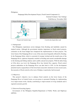 Philippines Pampanga Delta Development Project, Flood Control Component (1) External Evaluator: Taro Tsubugo Field Survey: November 2004 1