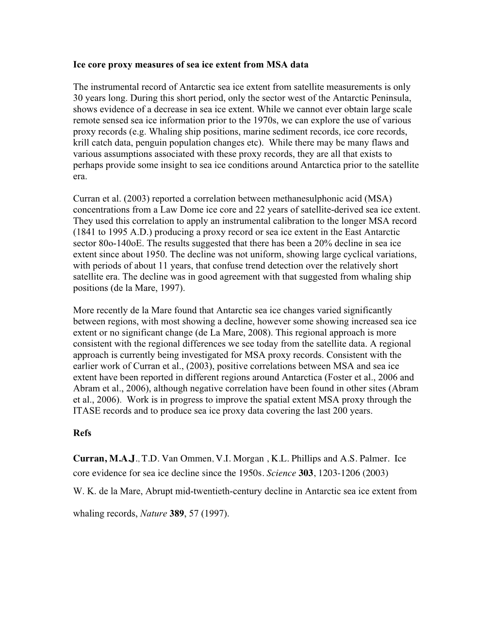 Ice Core Proxy Measures of Sea Ice Extent from MSA Data the Instrumental Record of Antarctic Sea Ice Extent from Satellite Measu