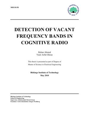 Detection of Vacant Frequency Bands in Cognitive Radio
