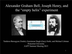 Alexander Graham Bell, Joseph Henry, and the “Empty Helix” Experiment