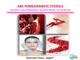 ABS POMEGRANATE STEROLS Gloss Effect + Intense Moisturization + Skin Barrier Benefits + Hair and Skin Care