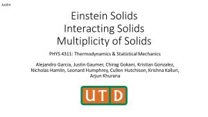 Einstein Solids Interacting Solids Multiplicity of Solids PHYS 4311: Thermodynamics & Statistical Mechanics