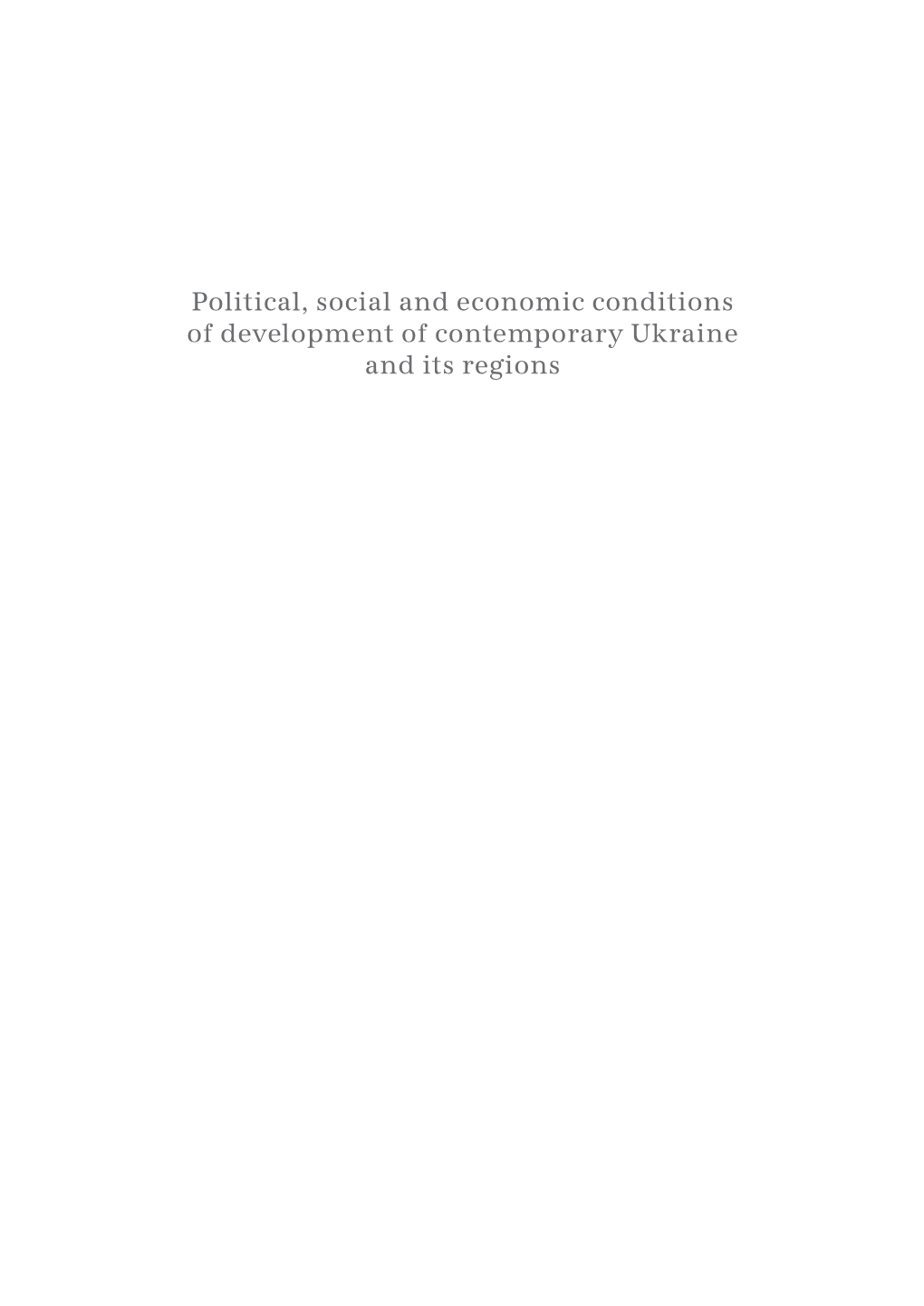 Political, Social and Economic Conditions of Development of Contemporary Ukraine and Its Regions the JOHN PAUL II CATHOLIC UNIVERSITY of LUBLIN