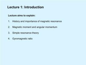 Gyromagnetic Ratio Importance of Magnetic Resonance History of Magnetic Resonance