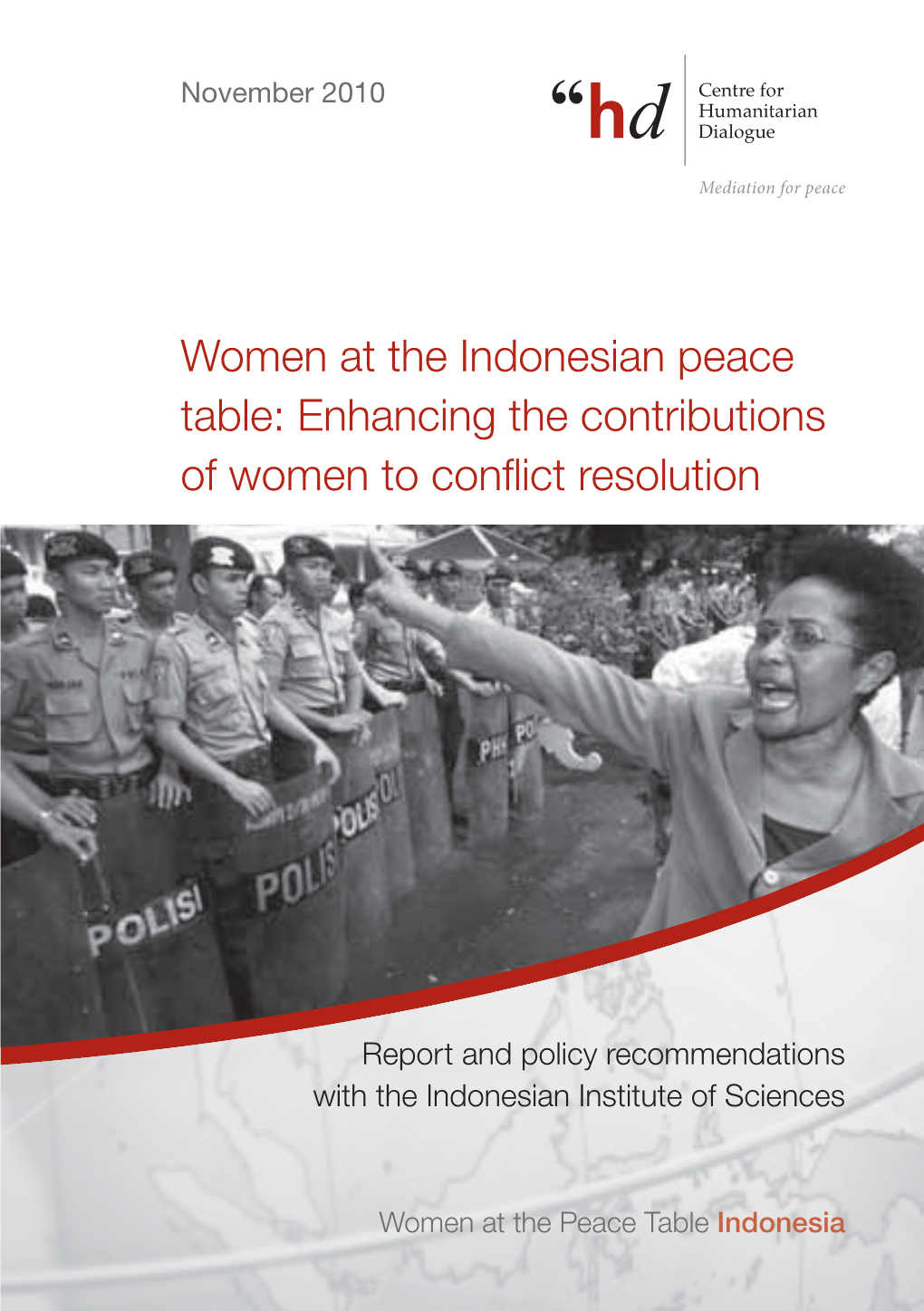 Women at the Indonesian Peace Table: Enhancing the Contributions of Women to Conﬂict Resolution
