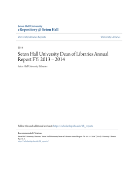 Seton Hall University Dean of Libraries Annual Report FY: 2013 – 2014 Seton Hall University Libraries