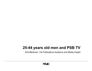 25-44 Years Old Men and PSB TV 5 Yeasod E A