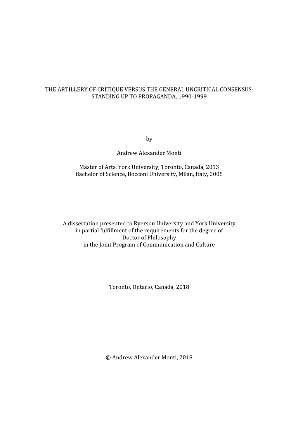 The Artillery of Critique Versus the General Uncritical Consensus: Standing up to Propaganda, 1990-1999