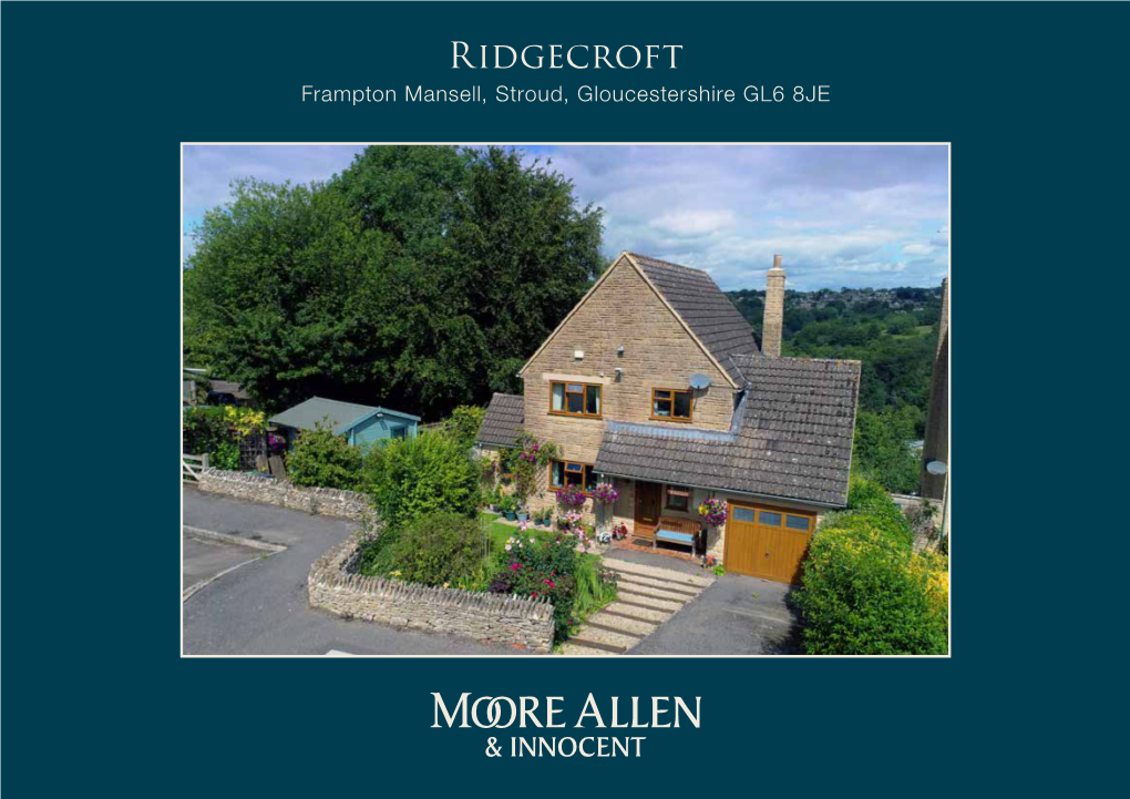 Ridgecroft Frampton Mansell, Stroud, Gloucestershire GL6 8JE Ridgecroft £550,000 Frampton Mansell Stroud Gloucestershire Gl6 8JE