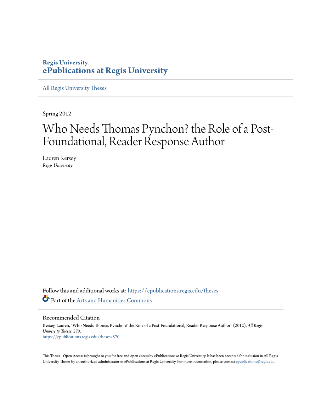 Who Needs Thomas Pynchon? the Role of a Post- Foundational, Reader Response Author Lauren Kersey Regis University