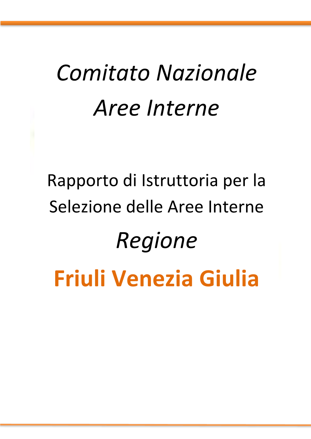 Rapporto Di Istruttoria Per La Selezione Delle Aree Interne Regione Friuli Venezia Giulia