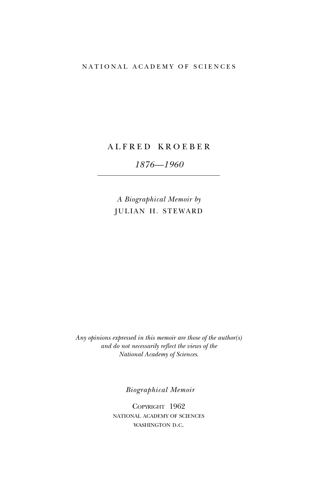 Alfred Kroeber Died in Paris in His Eighty- O Fifth Year, Ending Six Decades of Continuous and Brilliant Pro- Ductivity