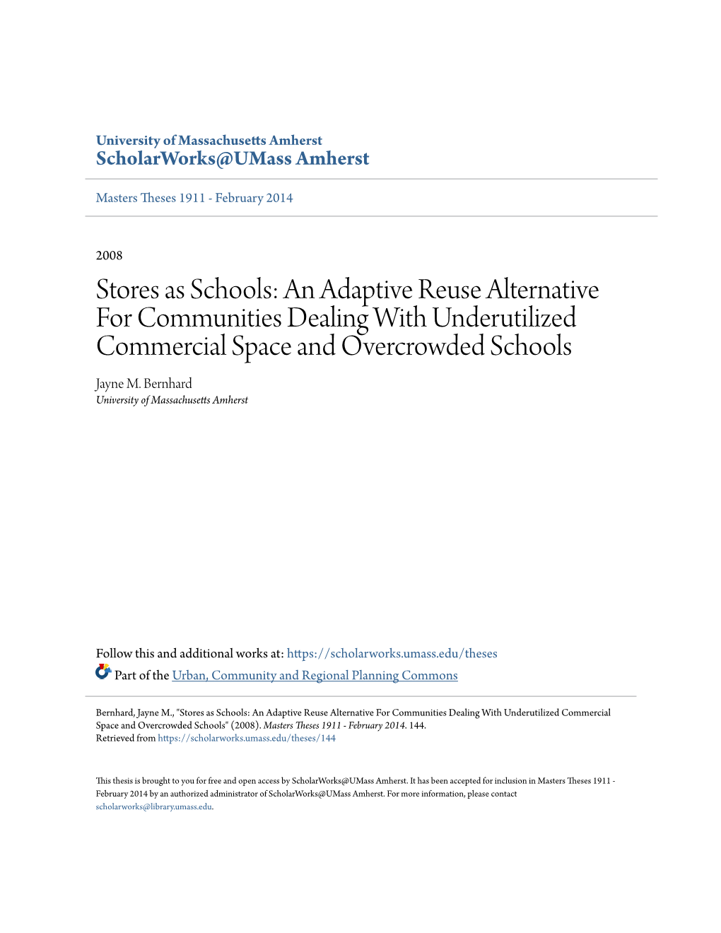 Stores As Schools: an Adaptive Reuse Alternative for Communities Dealing with Underutilized Commercial Space and Overcrowded Schools Jayne M