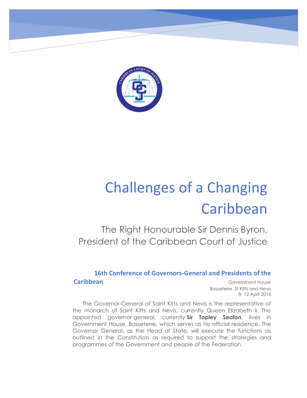 Challenges of a Changing Caribbean the Right Honourable Sir Dennis Byron, President of the Caribbean Court of Justice