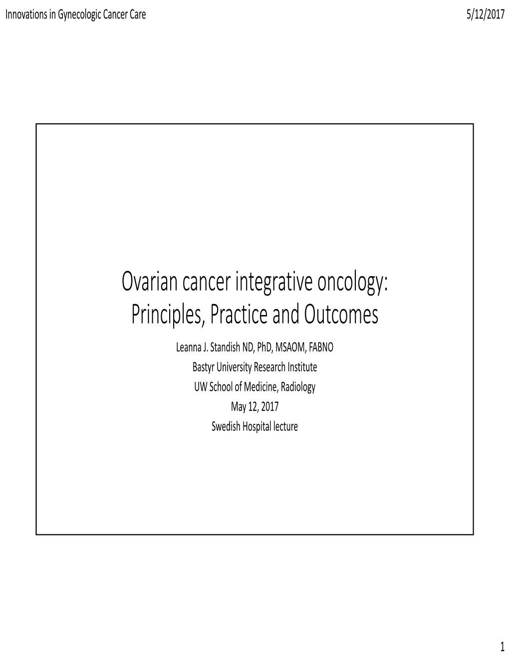 Ovarian Cancer Integrative Oncology: Principles, Practice and Outcomes Leanna J