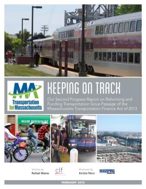 KEEPING on TRACK Our Second Progress Report on Reforming and Funding Transportation Since Passage of the Massachusetts Transportation Finance Act of 2013