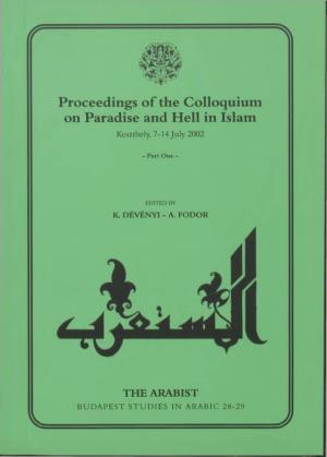 Proceedings of the Colloquium on Paradise and Hell in Islam Keszthely, 7-14 July 2002