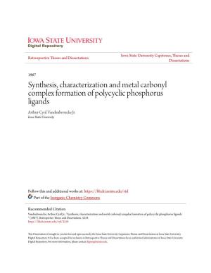 Synthesis, Characterization and Metal Carbonyl Complex Formation of Polycyclic Phosphorus Ligands Arthur Cyril Vandenbroucke Jr