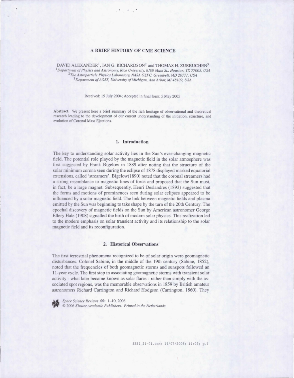 A BRIEF HISTORY of CME SCIENCE 1. Introduction the Key to Understanding Solar Activity Lies in the Sun's Ever-Changing Magnetic