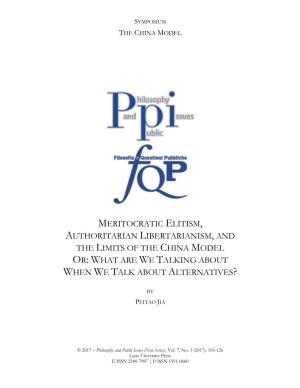 Meritocratic Elitism, Authoritarian Libertarianism, and the Limits of the China Model Or: What Are We Talking About When We Talk About Alternatives?