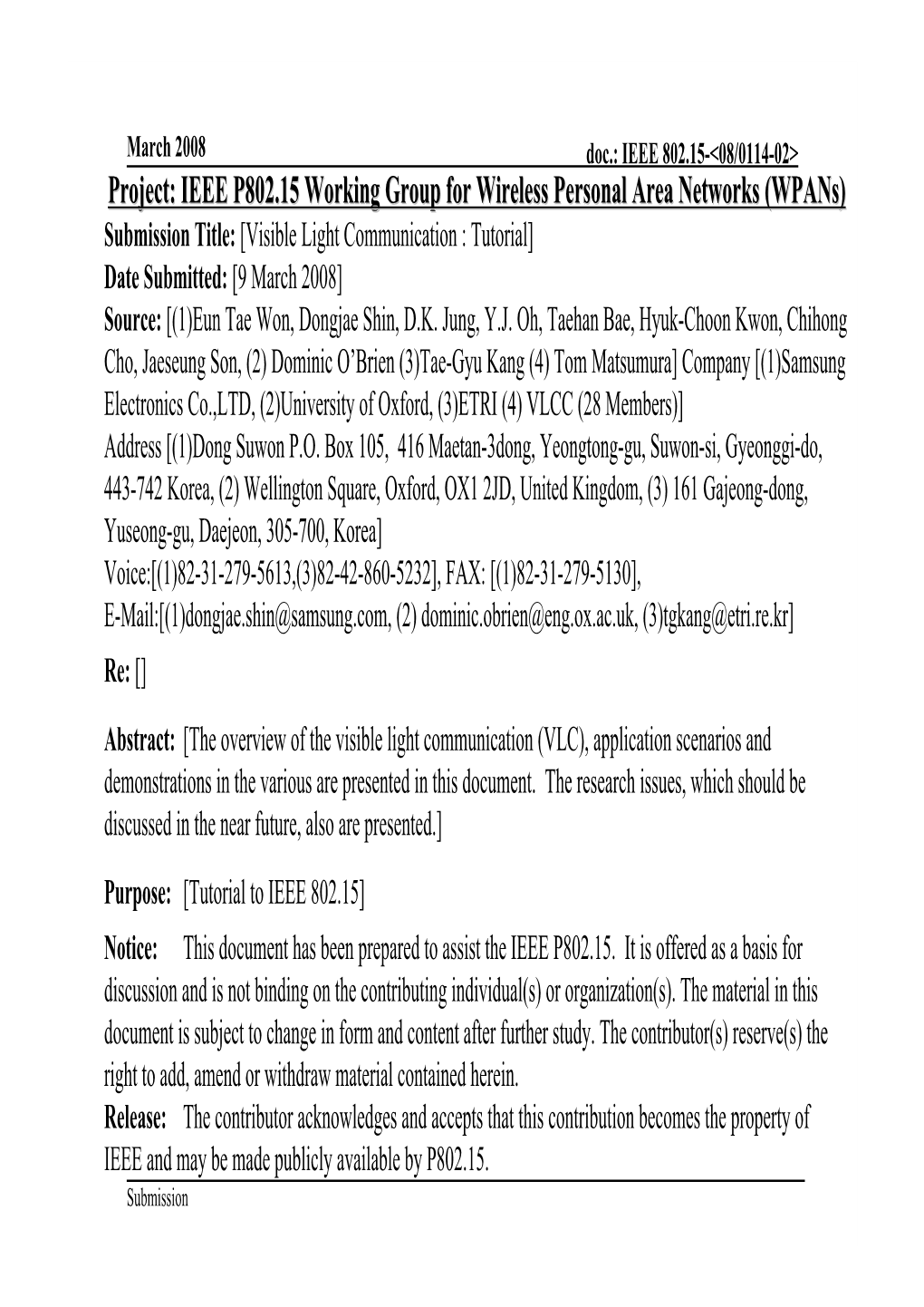 Visible Light Communication (VLC), Application Scenarios and Demonstrations in the Various Are Presented in This Document