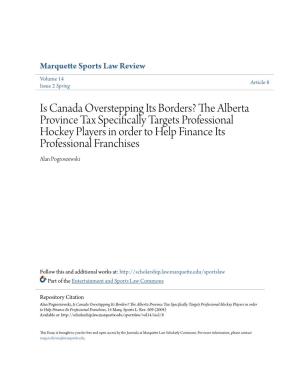The Alberta Province Tax Specifically Targets Professional Hockey Players in Order to Help Finance Its Professional Franchises Alan Pogroszewski