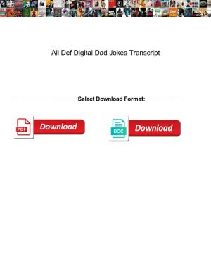Def Digital Dad Jokes Transcript