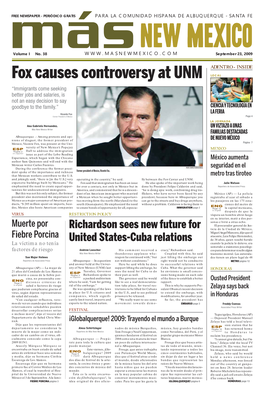 Fox Causes Controversy at UNM LOCAL “Immigrants Come Seeking Better Jobs and Salaries, Is Not an Easy Decision to Say Goodbye to the Family.” CIENCIA Y TECNOLOGÍA EN
