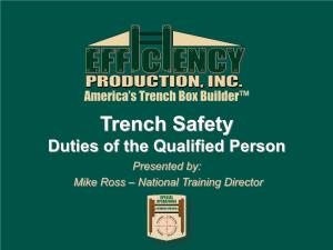 Trench Safety Duties of the Qualified Person Presented By: Mike Ross – National Training Director Excavation Hazards